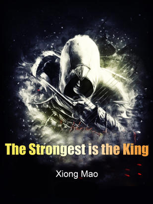 The Strongest is the King